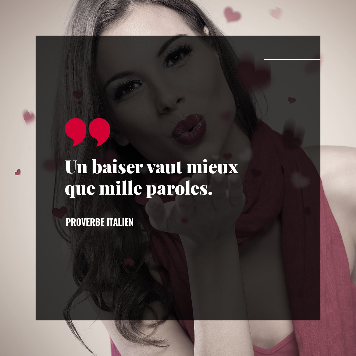 Un baiser vaut mieux que mille paroles.